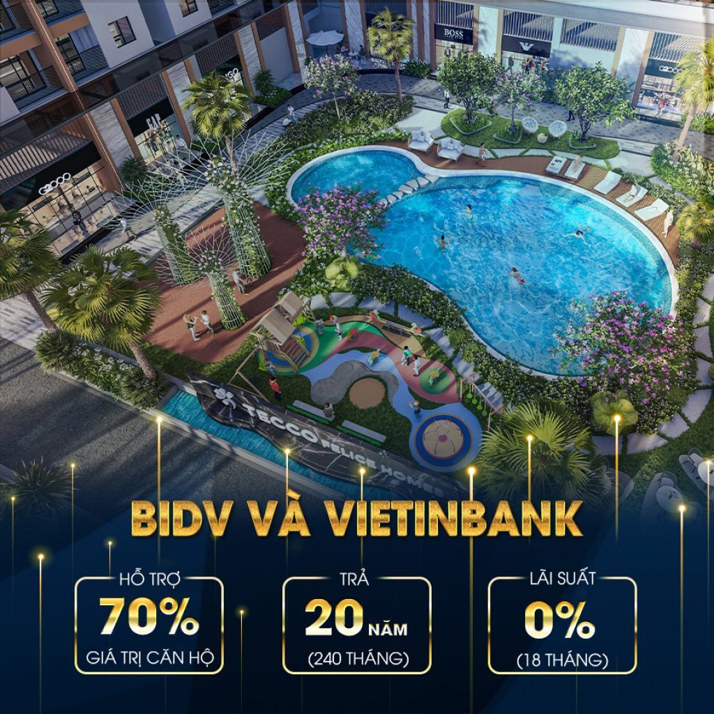 Dự án Tecco Felice Homes được bảo lãnh bởi ngân hàng BIDV và Vietinbank.